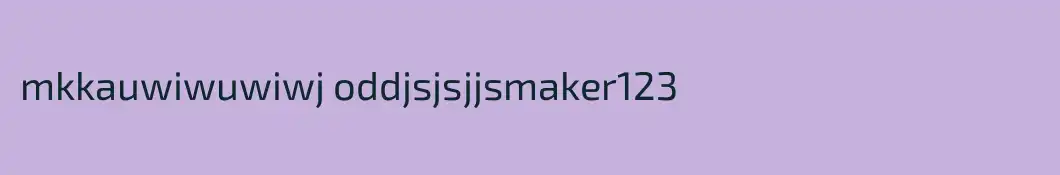 mkkauwiwuwiwj oddjsjsjjsmaker123